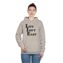 Life Isn't Easy Hoodie