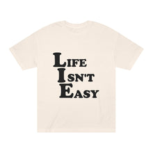 Unisex Classic Tee - 'Life Isn't Easy'