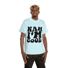 T-shirt - Nah I'm Good