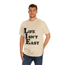 Unisex Classic Tee - 'Life Isn't Easy'
