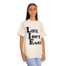 Unisex Classic Tee - 'Life Isn't Easy'