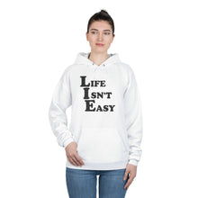 Life Isn't Easy Hoodie
