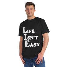 Life Isn't Easy - Unisex T-Shirt