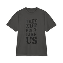 Unisex Drop-Shoulder T-Shirt - They Not Built Like Us
