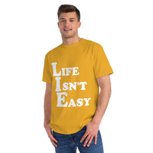 Life Isn't Easy - Unisex T-Shirt