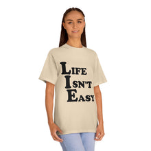 Unisex Classic Tee - 'Life Isn't Easy'