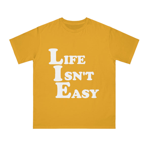Life Isn't Easy - Unisex T-Shirt
