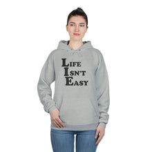 Life Isn't Easy Hoodie
