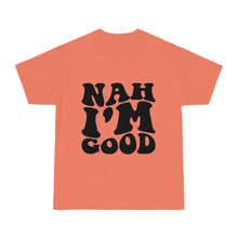 T-shirt - Nah I'm Good