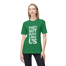 T-Shirt - They Not Built Like Us