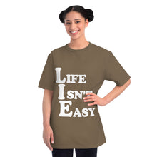 Life Isn't Easy - Unisex T-Shirt