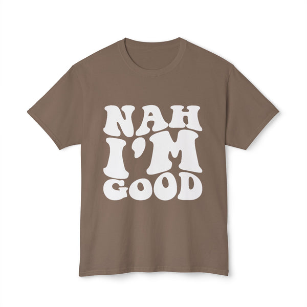 T-Shirt - Nah I'M Good