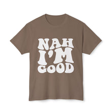 T-Shirt - Nah I'M Good