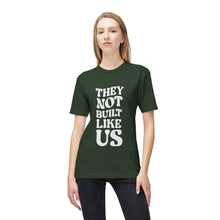 T-Shirt - They Not Built Like Us