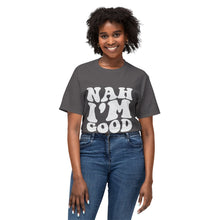T-Shirt - Nah I'M Good