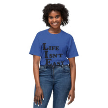 Life Isn't Easy - Cotton™ T-shirt