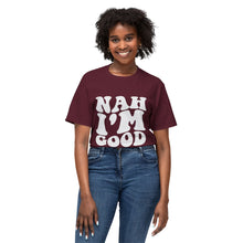 T-Shirt - Nah I'M Good