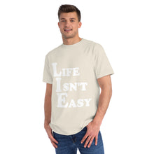 Life Isn't Easy - Unisex T-Shirt