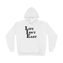 Life Isn't Easy Hoodie