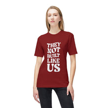 T-Shirt - They Not Built Like Us