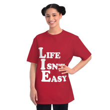 Life Isn't Easy - Unisex T-Shirt