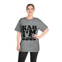 T-shirt - Nah I'm Good