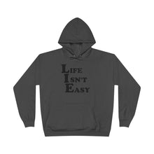 Life Isn't Easy Hoodie