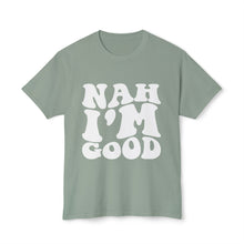 T-Shirt - Nah I'M Good