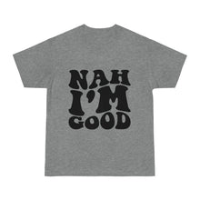 T-shirt - Nah I'm Good