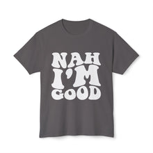 T-Shirt - Nah I'M Good