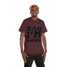 T-shirt - Nah I'm Good