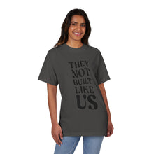 Unisex Drop-Shoulder T-Shirt - They Not Built Like Us