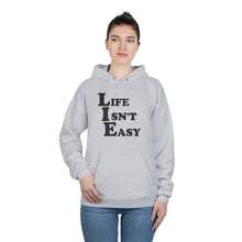 Life Isn't Easy Hoodie