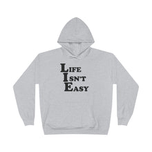 Life Isn't Easy Hoodie