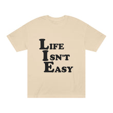Unisex Classic Tee - 'Life Isn't Easy'