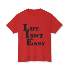 Life Isn't Easy - Cotton™ T-shirt