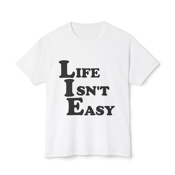 Life Isn't Easy - Cotton™ T-shirt