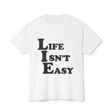 Life Isn't Easy - Cotton™ T-shirt