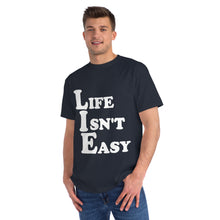 Life Isn't Easy - Unisex T-Shirt