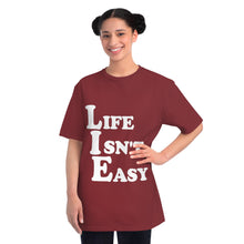 Life Isn't Easy - Unisex T-Shirt