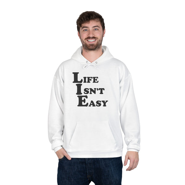 Life Isn't Easy Hoodie
