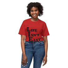 Life Isn't Easy - Cotton™ T-shirt