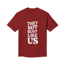 T-Shirt - They Not Built Like Us