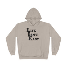 Life Isn't Easy Hoodie