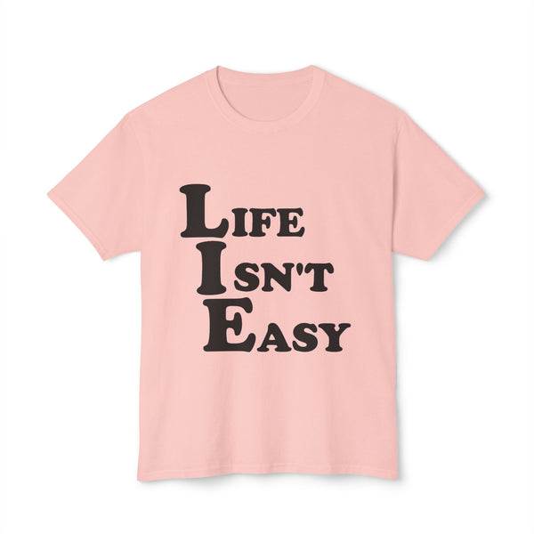 Life Isn't Easy - Cotton™ T-shirt