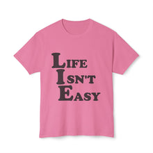 Life Isn't Easy - Cotton™ T-shirt