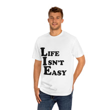 Unisex Classic Tee - 'Life Isn't Easy'