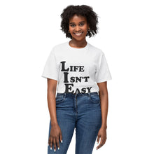 Life Isn't Easy - Cotton™ T-shirt