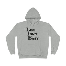Life Isn't Easy Hoodie