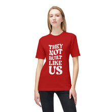 T-Shirt - They Not Built Like Us